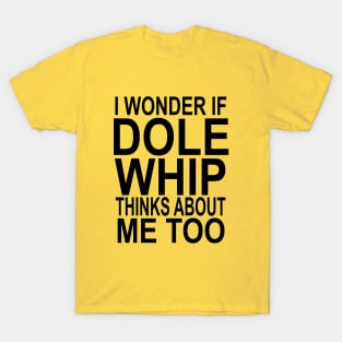 I wonder if Dole Whip T-Shirt